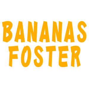 Banana's Foster Design