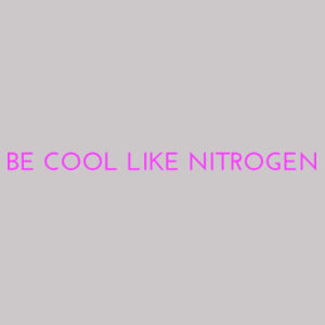 Be cool like nitrogen Design